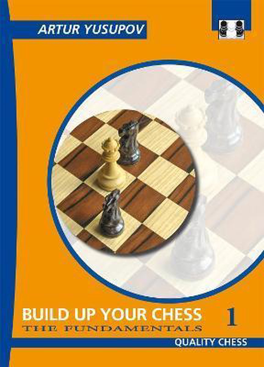 Build up your Chess 1 - Artur Yusupov (softcover) - Build up your Chess 1 - Artur Yusupov (softcover)