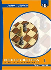 Build up your Chess 1 by Artur Yusupov (hardcover) - Build up your Chess 1 by Artur Yusupov (hardcover)