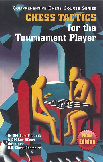 Chess Tactics for the Tournament Player 3rd Edit - Chess Tactics for the Tournament Player 3rd Edit