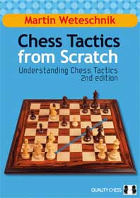 Chess Tactics from Scratch - UCT 2nd Edition by Martin Weteschnik (hardcover) - Chess Tactics from Scratch - UCT 2nd Edition by Martin Weteschnik (hardcover)