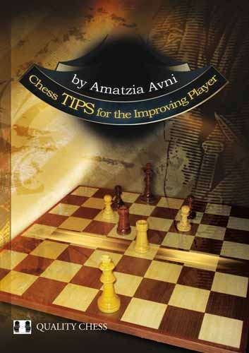 Chess Tips for the Improving Player by Amatzia Avni (softcover) - Chess Tips for the Improving Player by Amatzia Avni (softcover)
