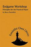 Endgame Workshop: Principles for the Practical Player - Endgame Workshop: Principles for the Practical Player