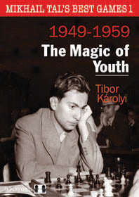 Le migliori partite di Mikhail Tal 1 - La magia della giovinezza di Tibor Karolyi (copertina rigida) - Le migliori partite di Mikhail Tal 1 - La magia della giovinezza di Tibor Karolyi (copertina rigida)