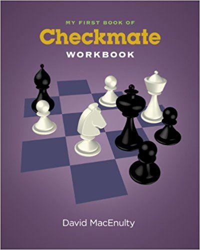 My first book of Checkmate Workbook - My first book of Checkmate Workbook