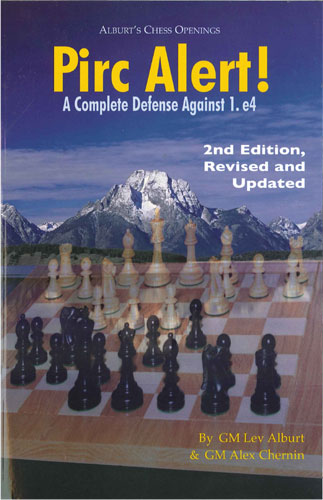 Pirc Alert! Revised & Updated 2nd Edition: A Complete Defense Against 1.e7 - Pirc Alert! Revised & Updated 2nd Edition: A Complete Defense Against 1.e7