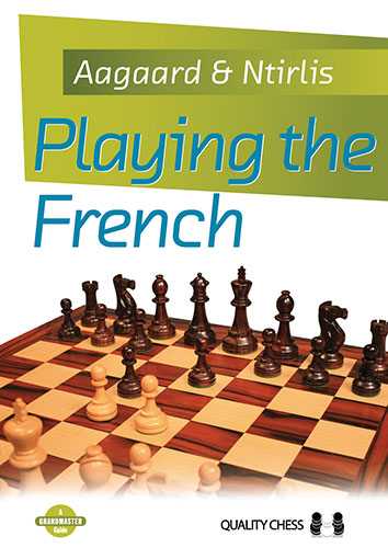 Playing the French by Jacob Aagaard & Nikolaos Ntirlis (softcover) - Playing the French by Jacob Aagaard & Nikolaos Ntirlis (softcover)
