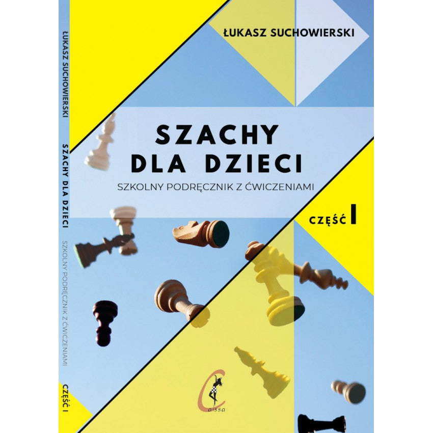 Chess for children. School handbook with exercises part I - Łukasz Suchowierski - Chess for children. School handbook with exercises part I - Łukasz Suchowierski