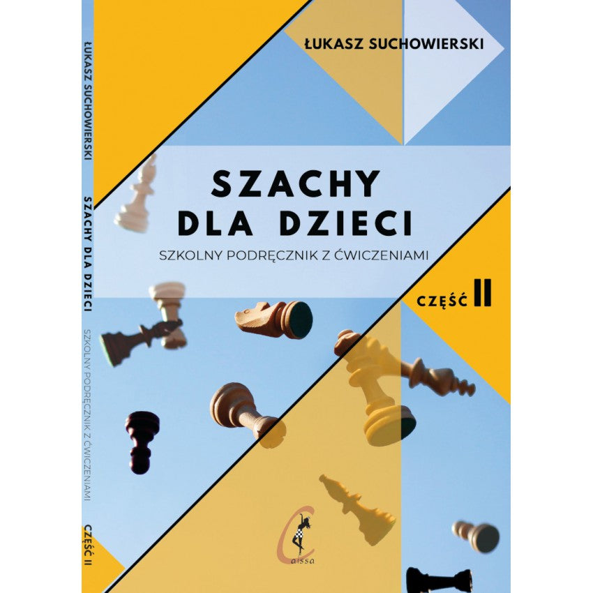 Chess for children. School handbook with exercises part II - Łukasz Suchowierski - Chess for children. School handbook with exercises part II - Łukasz Suchowierski