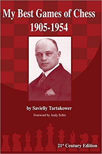 Tartakower: My Best Games of Chess: 1905-1951 - Tartakower: My Best Games of Chess: 1905-1951