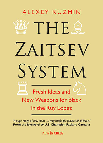 The Zaitsev System: Fresh Ideas and New Weapons for Black in the Ruy Lopez - The Zaitsev System: Fresh Ideas and New Weapons for Black in the Ruy Lopez