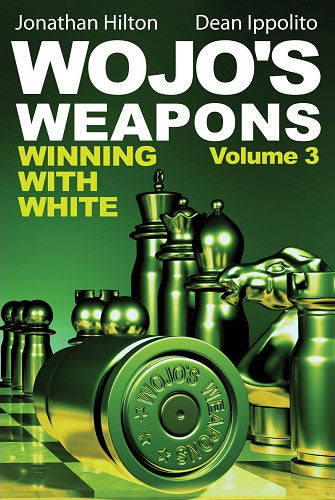Wojo's Weapons: Winning With White, Volume 6 - Wojo's Weapons: Winning With White, Volume 6