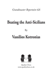 Grandmaster Repertoire 6A - Beating the Anti-Sicilians by Vassilios Kotronias