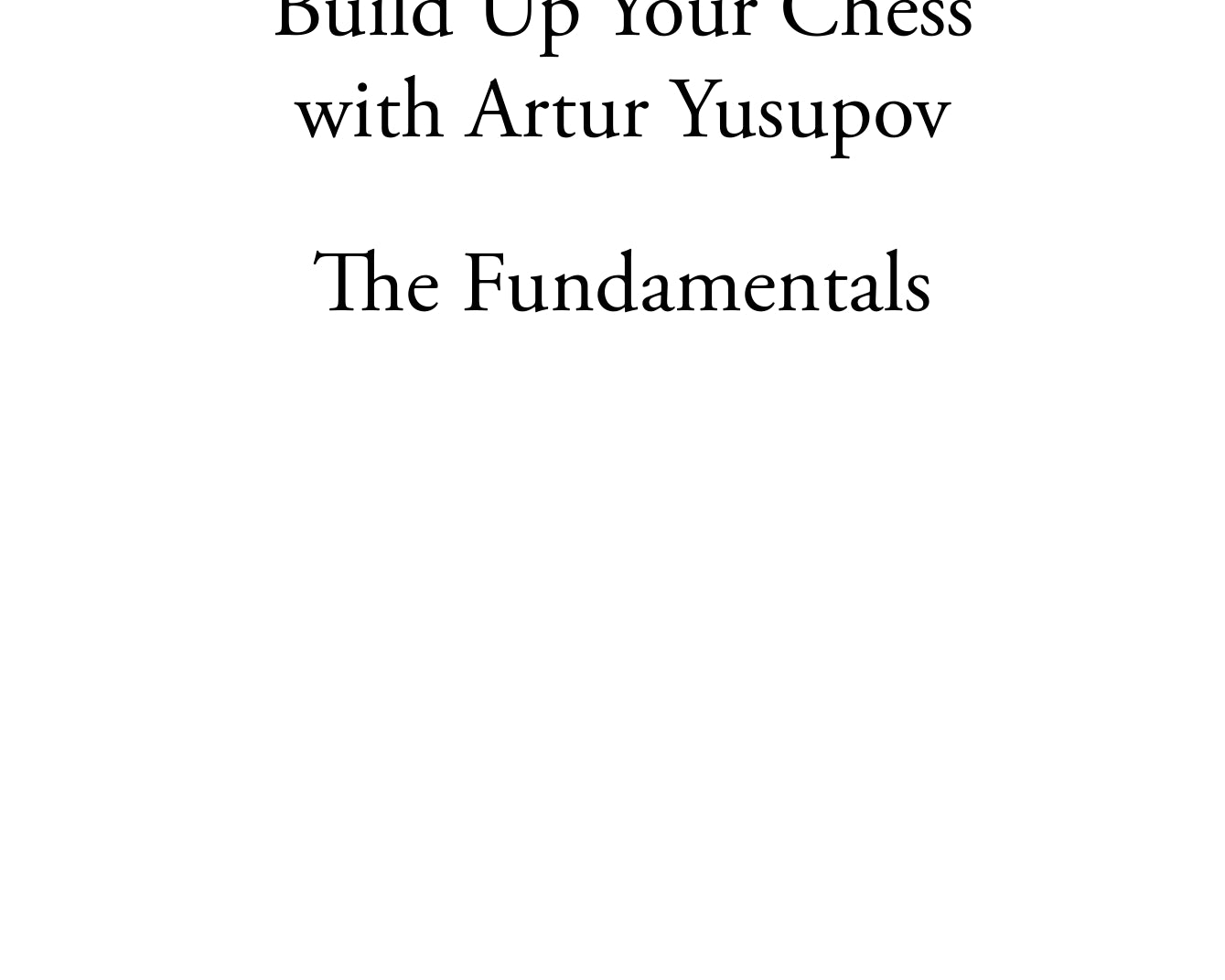 Build-up-Your-Chess-1-exceprt-00001_a4a4b333-7a4f-4cce-b9bf-8150670560e5.jpg