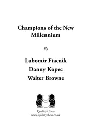 Champions of the New Millennium - Ftacnik, Kopec and Browne (softcover)