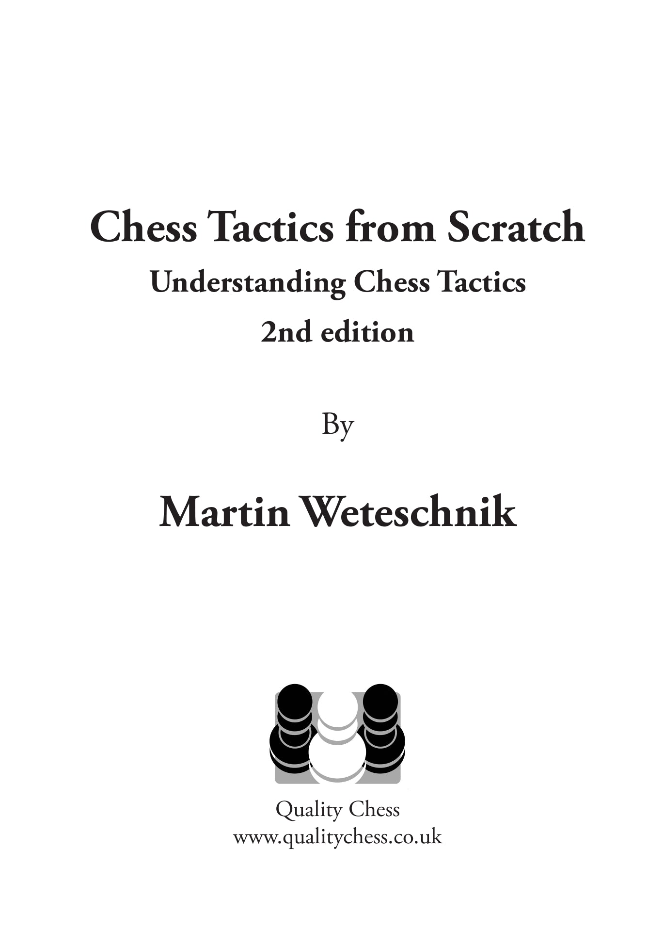 Chess Tactics from Scratch - UCT 2nd Edition by Martin Weteschnik - Chess Tactics from Scratch - UCT 2nd Edition by Martin Weteschnik