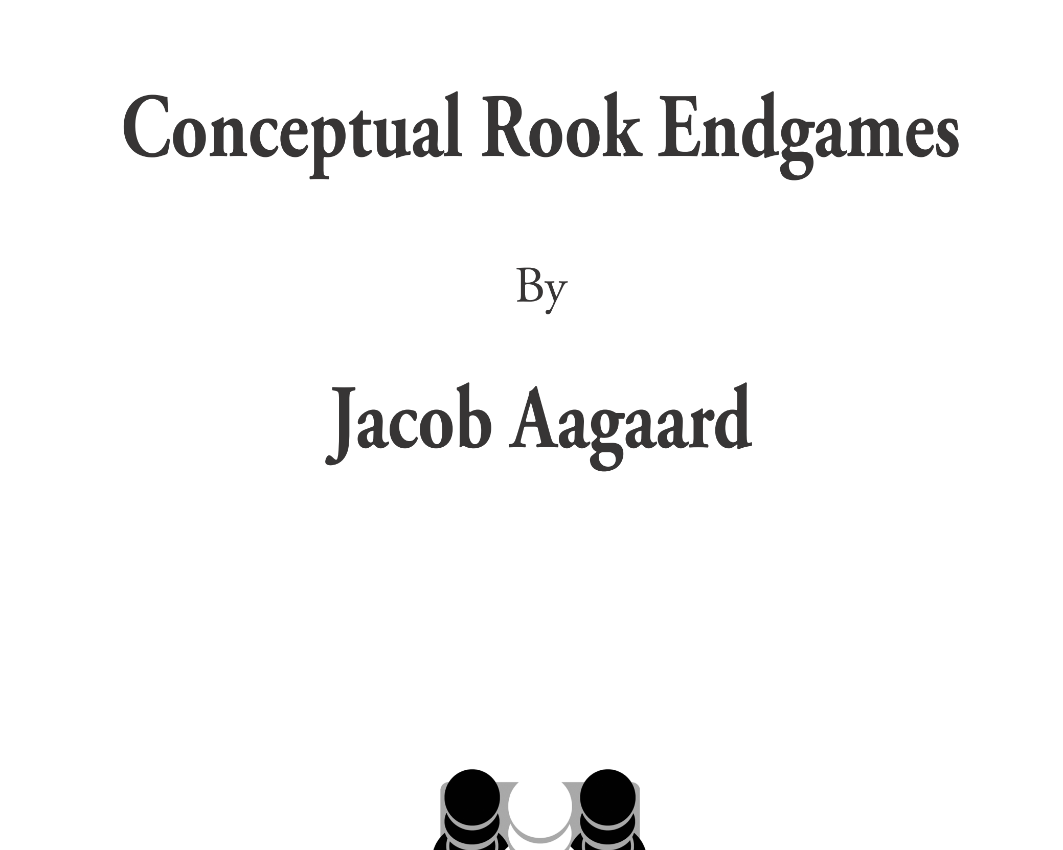 ConceptualRookEndgamesExcerpt_01_b14bc2f4-ff18-4cf1-8741-28c6bfde92ac.png