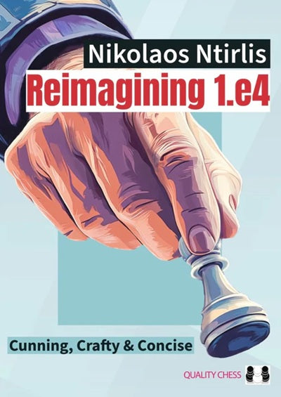 Reimagining 1.e4 by Nikolaos Ntirlis (hardcover) - b57aa1f7a0b7d38f781dc8b06e01b083