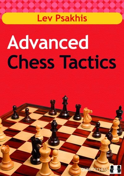 Advanced Chess Tactics - by Lev Psakhis (hardcover) - Advanced Chess Tactics - by Lev Psakhis (hardcover)