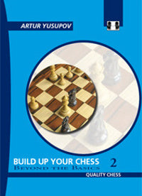 Build up your Chess 2 by Artur Yusupov (hardcover) - Build up your Chess 2 by Artur Yusupov (hardcover)
