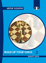 Build up your Chess 2 by Artur Yusupov (hardcover)