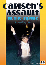 Carlsen's Assault on the Throne by Vassilios Kotronias & Sotiris Logothetis (hardcover)