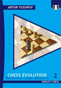 Chess Evolution 2 by Artur Yusupov (hardcover) - Chess Evolution 2 by Artur Yusupov (hardcover)