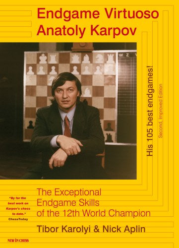 Chess Virtuoso: Anatoly Karpov - Endgame - Chess Virtuoso: Anatoly Karpov - Endgame