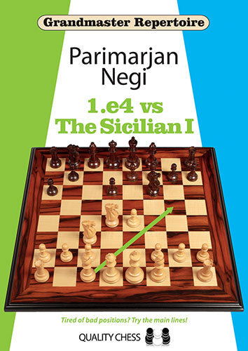 Grandmaster Repertoire - 1.e4 vs The Sicilian I by Parimarjan Negi - Grandmaster Repertoire - 1.e4 vs The Sicilian I by Parimarjan Negi