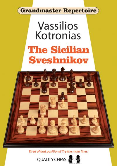Grandmaster Repertoire 18 - The Sicilian Sveshnikov by Vassilios Kotronias (softcover) - Grandmaster Repertoire 18 - The Sicilian Sveshnikov by Vassilios Kotronias (softcover)