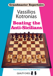 Grandmaster Repertoire 6A - Beating the Anti-Sicilians (hardcover) by Vassilios Kotronias