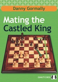 Mating the Castled King by Danny Gormally (hardcover) - Mating the Castled King by Danny Gormally (hardcover)