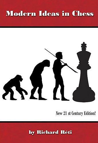 Modern Ideas in Chess - Modern Ideas in Chess