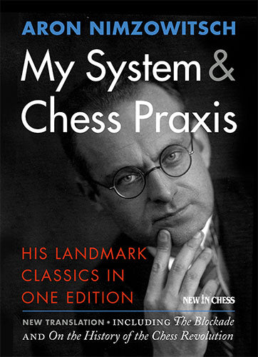 My System &amp; Chess Praxis - My System &amp; Chess Praxis