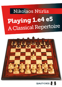 Playing 1.e4 e5 - A Classical Repertoire (hardcover) by Nikolaos Ntirlis - Playing 1.e4 e5 - A Classical Repertoire (hardcover) by Nikolaos Ntirlis