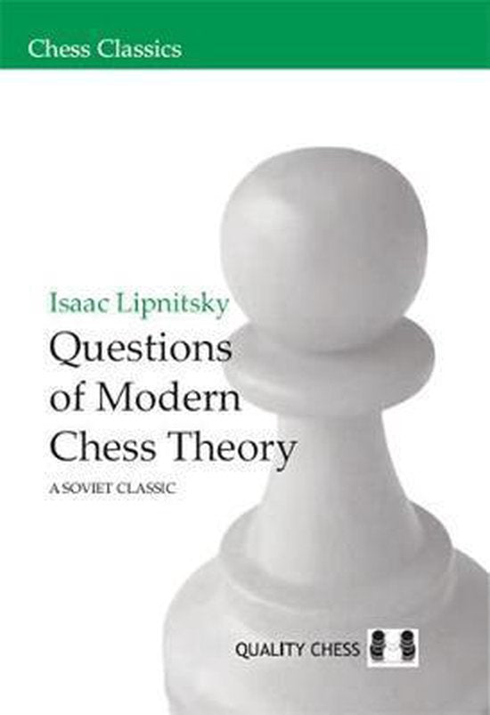 Questions of Modern Chess Theory by Isaac Lipnitsky (softcover) - Questions of Modern Chess Theory by Isaac Lipnitsky (softcover)