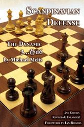 Scandinavian Defense - 2nd, Revised &amp; Enlarged Edition: The Dynamic 3...Qd9 - Scandinavian Defense - 2nd, Revised &amp; Enlarged Edition: The Dynamic 3...Qd9