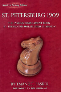 St. Petersburg 1909: New 21st Century Edition of a Famous Tournament Book - St. Petersburg 1909: New 21st Century Edition of a Famous Tournament Book