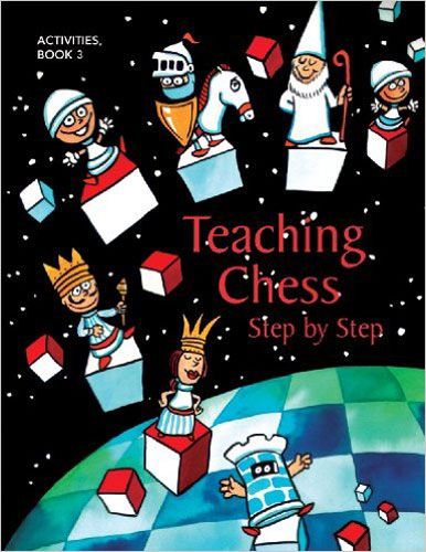 Teachingn Chess Step by step Book 6 - Teachingn Chess Step by step Book 6