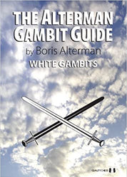 The Alterman Gambit Guide - White Gambits by Boris Alterman