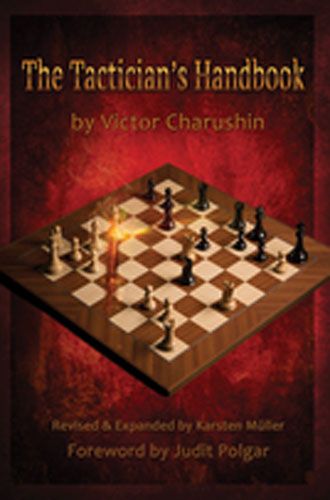 The Tactician's Handbook: Revised &amp; Expanded by Karsten Müller - The Tactician's Handbook: Revised &amp; Expanded by Karsten Müller